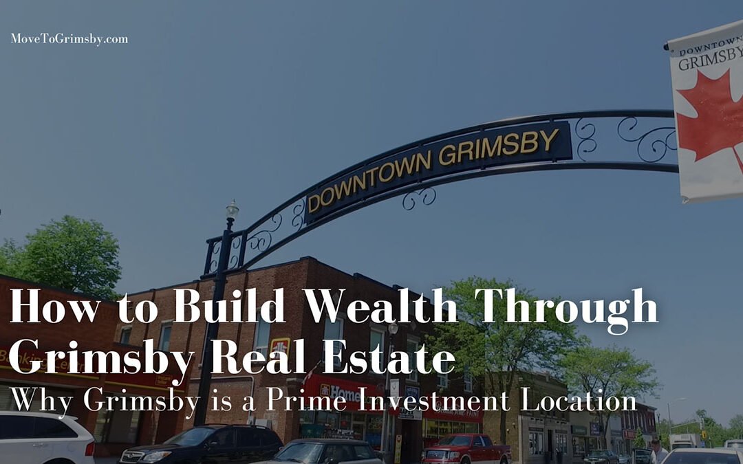 How to Build Wealth Through Grimsby Real Estate