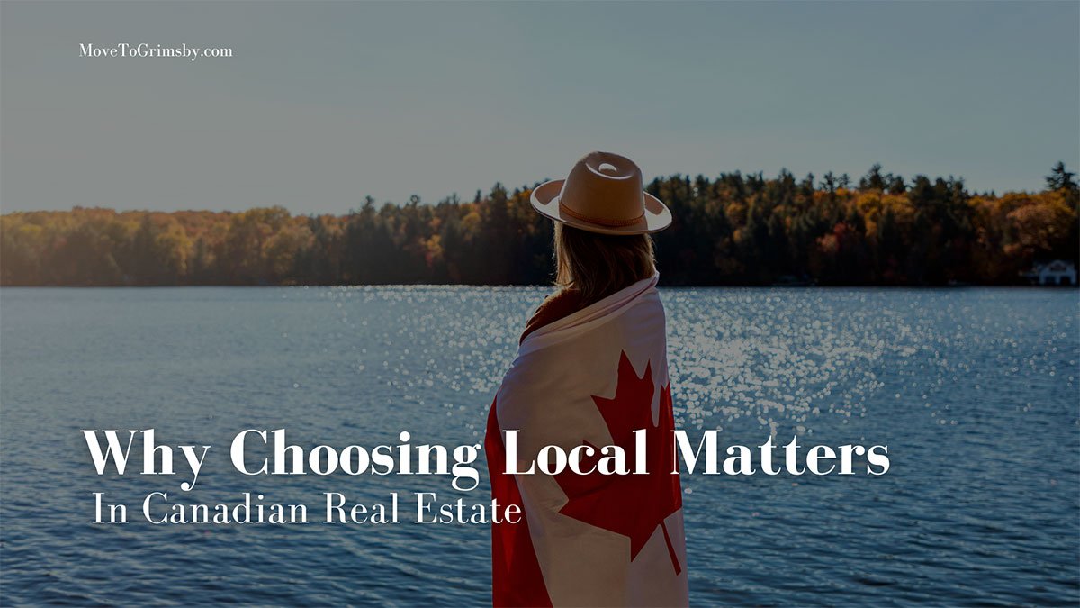 Why Choosing Local Matters in Canadian Real Estate