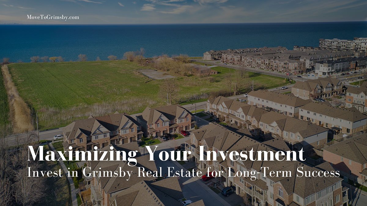 Invest in Grimsby Real Estate For Long-Term Success