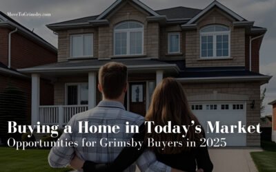 Buying a Home in Today’s Market: Opportunities for Grimsby Buyers in 2025