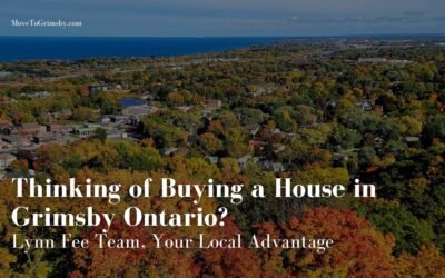 Thinking of Buying a House in Grimsby Ontario? Lynn Fee Team, Your Local Advantage