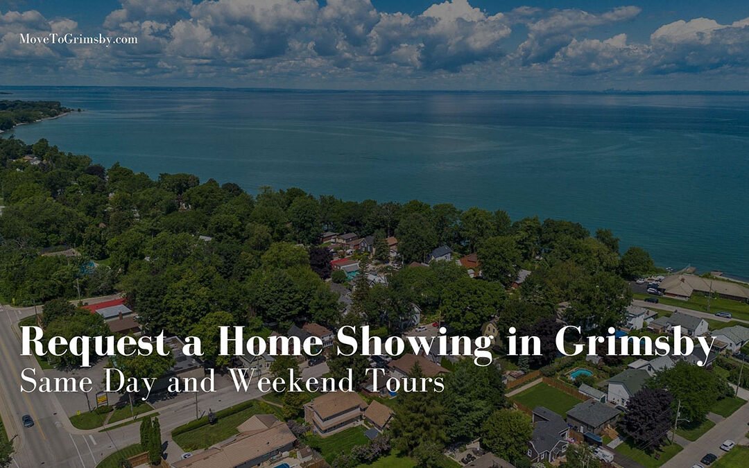 Request a Home Showing in Grimsby: Same Day and Weekend Tours